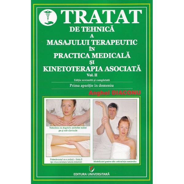 Pachet 3 Vol. Tratat de tehnica a masajului terapeutic in practica medicala si kinetoterapia asociata - Anghel Diaconu