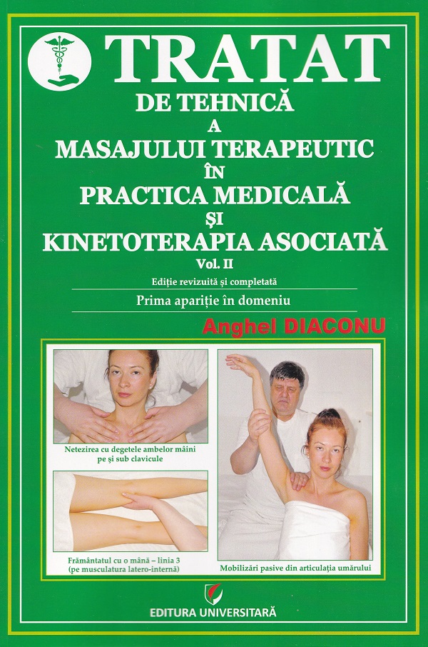 Coperta cărții 'Pachet 3 Vol. Tratat de tehnică a masajului terapeutic în practică medicală şi kinetoterapia asociată - Anghel Diaconu'
