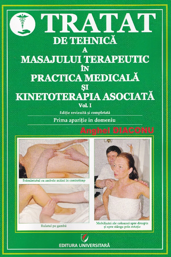 Coperta cărții 'Pachet 3 Vol. Tratat de tehnică a masajului terapeutic în practică medicală şi kinetoterapia asociată - Anghel Diaconu'