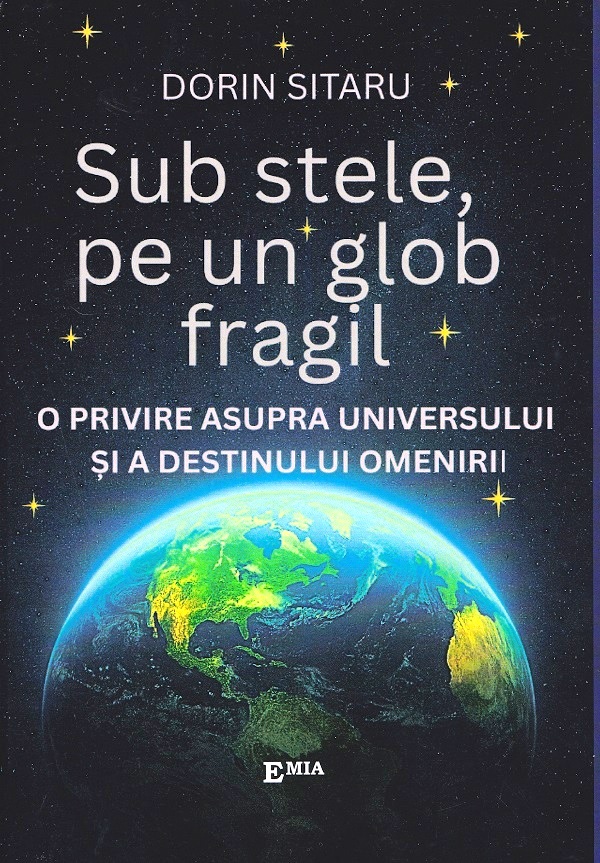 Coperta cărții 'Sub stele, pe un glob fragil - Dorin Sitaru'