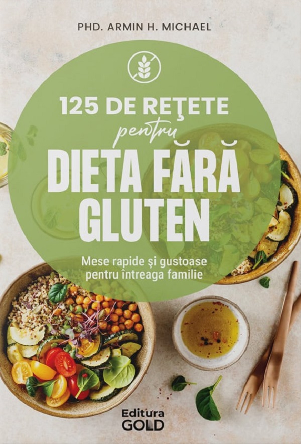 Coperta cărții '125 de rețete pentru dieta fără gluten - Armin H. Michael'