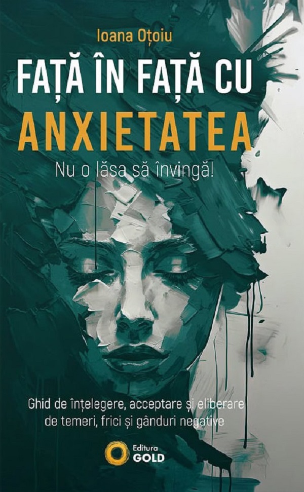 Coperta cărții 'Față în față cu anxietatea - Ioana Oțoiu'
