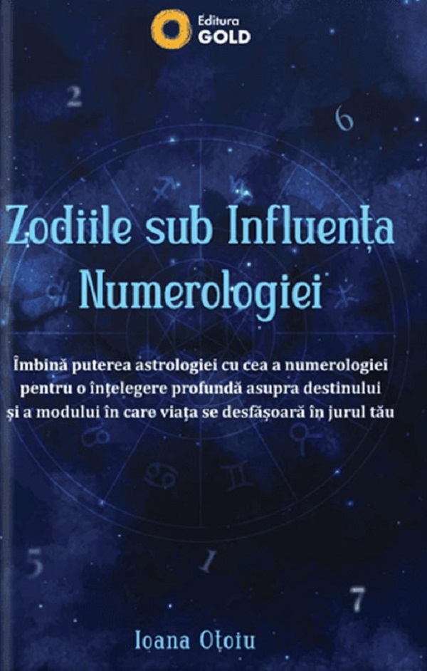 Coperta cărții 'Zodiile sub influența numerologiei - Ioana Otoiu'