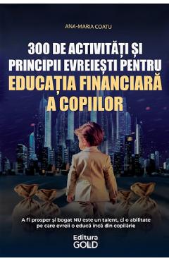 Coperta cărții '300 de activități și principii evreiești pentru educația financiară a copiilor - Ana-Maria Coatu'