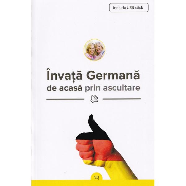 Invata germana de acasa prin ascultare + Stick USB - Lavinia Deac