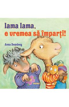 Coperta cărții 'Lama Lama, e vremea sa împarți! - Anna Dewdney'