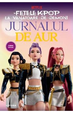 Coperta cărții 'Fetele K-pop. La vânătoare de demoni. Jurnalul de aur'