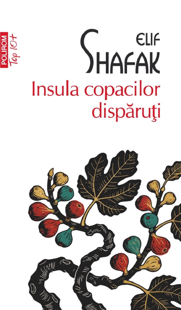 Coperta cărții 'Insula copacilor dispăruți - Elif Shafak'