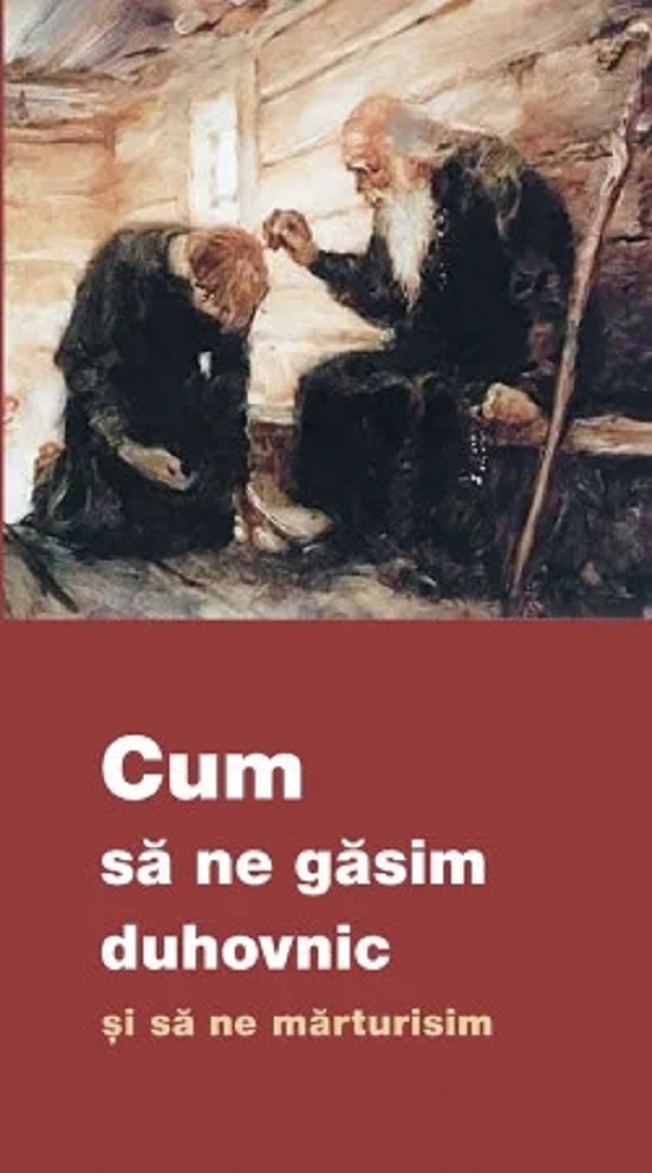 Coperta cărții 'Cum să ne găsim duhovnic și să ne mărturisim'