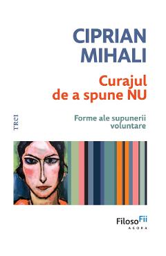 Coperta cărții 'eBook Curajul de a spune nu. Forme ale supunerii voluntare - Ciprian Mihali'