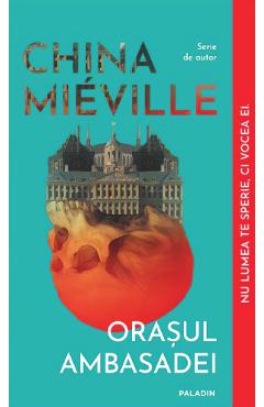 Coperta cărții 'Orașul Ambasadei - China Mieville'