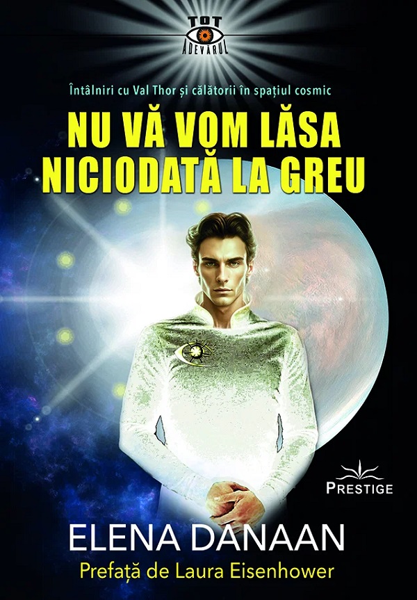 Coperta cărții 'Nu vă vom lăsa niciodată la greu - Elena Danaan'