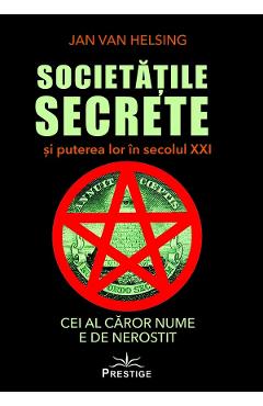 Coperta cărții 'Societățile secrete și puterea lor în secolul 21 - Jan Van Helsing'