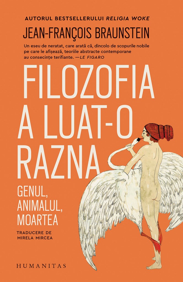 Coperta cărții 'Filozofia a luat-o razna - Jean-Francois Braunstein'