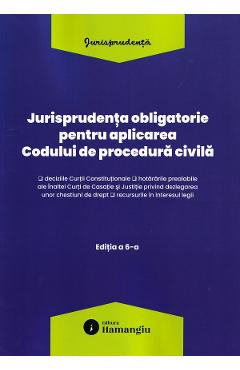 Coperta cărții 'Jurisprudența obligatorie pentru aplicarea Codului de procedură civilă Act. 10 Martie 2026'