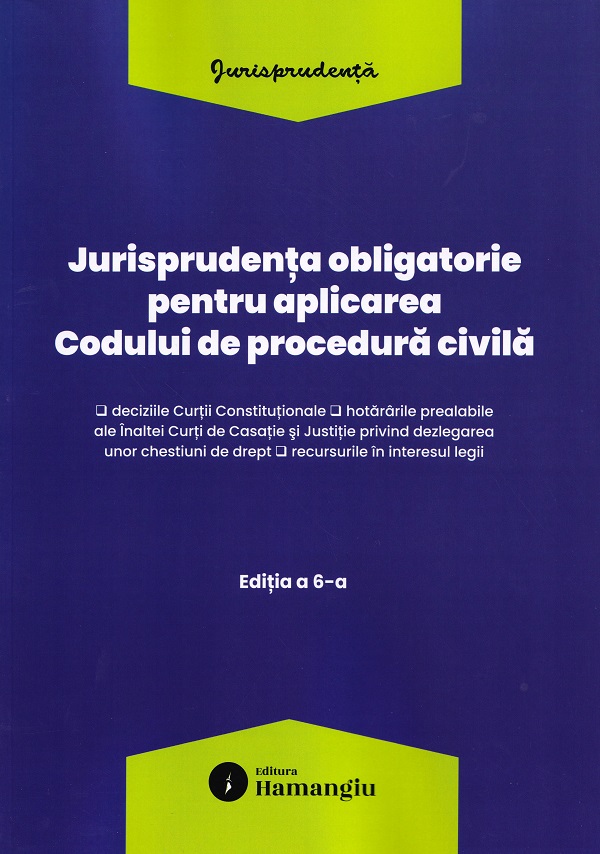 Coperta cărții 'Jurisprudența obligatorie pentru aplicarea Codului de procedură civilă Act. 10 Martie 2026'