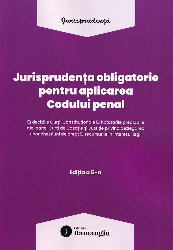 Coperta cărții 'Jurisprudența obligatorie pentru aplicarea Codului penal Act. 10 Martie 2026'