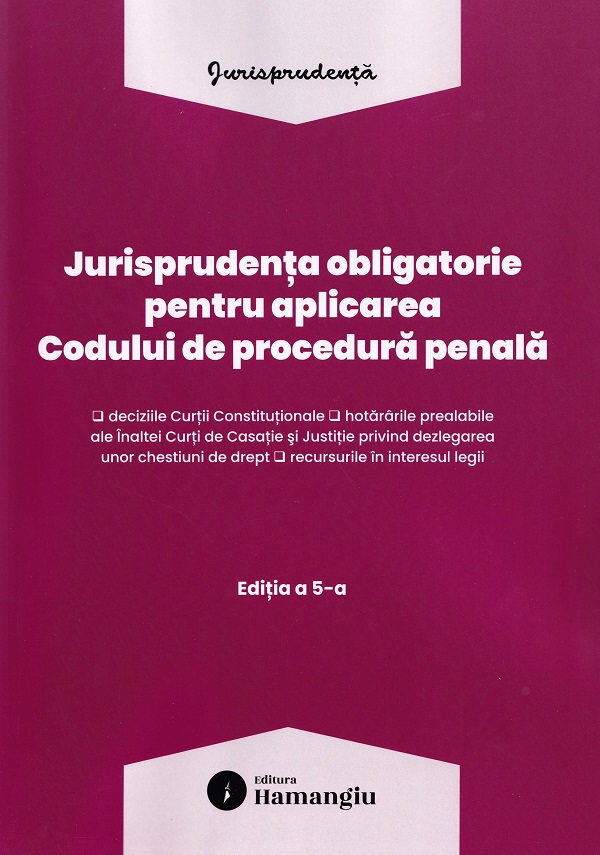 Coperta cărții 'Jurisprudența obligatorie pentru aplicarea Codului de procedură penală Act. 10 Martie 2026'