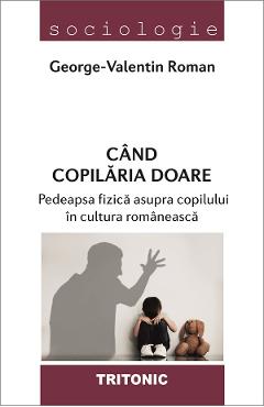 Coperta cărții 'Când copilăria doare - George-Valentin Roman'