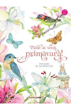 Coperta cărții 'Bine ai venit, primăvară! Povești și activități'