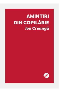 Coperta cărții 'Amintiri din copilărie - Ion Creangă'