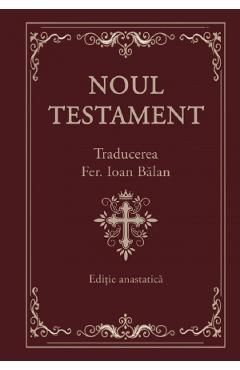 Coperta cărții 'Noul Testament. Ediție Anastatică'