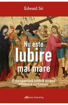 Coperta cărții 'Nu este iubire mai mare - Edward Sri'