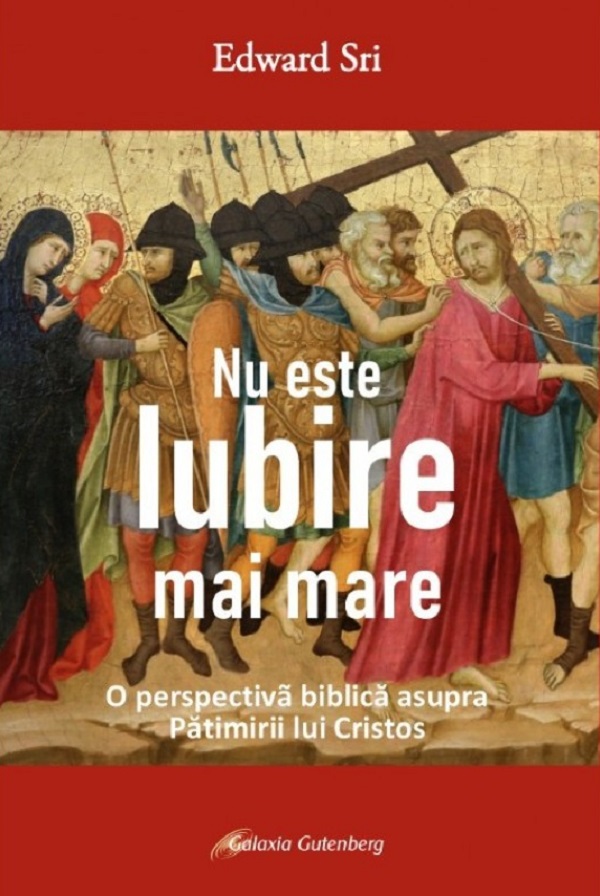 Nu este iubire mai mare - Edward Sri