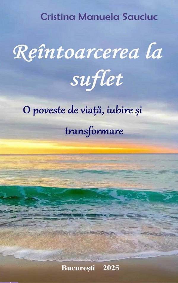 Coperta cărții 'Reîntoarcerea la suflet - Cristina Manuela Sauciuc'