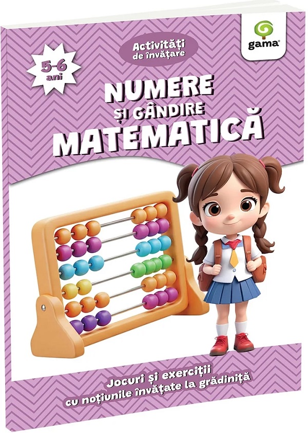 Coperta cărții 'Numere și gândire matematică 5-6 ani. Activități de învățare. Jocuri și exerciții cu noțiunile învățate la grădiniță'