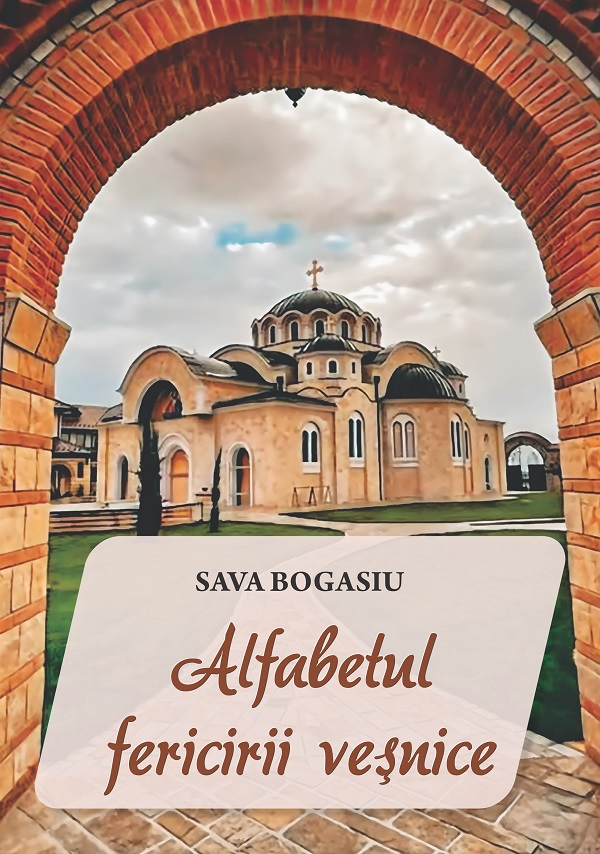 Coperta cărții 'Alfabetul fericirii veșnice - Sava Bogasiu'