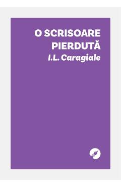 Coperta cărții 'O scrisoare pierdută - Ion Luca Caragiale'