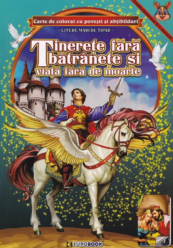 Coperta cărții 'Tinerețe fără bătrânețe și viață fără de moarte. Carte de colorat cu povești și abțibilduri'