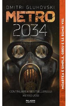 Coperta cărții 'Metro 2034 - Dmitri Gluhovski'