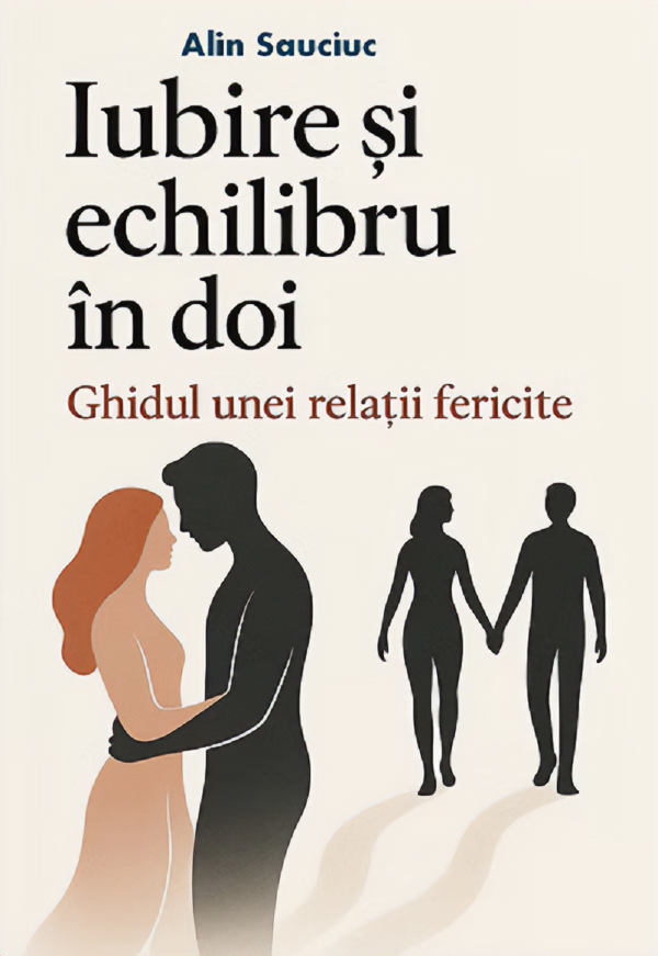 Coperta cărții 'Iubire și echilibru în doi - Alin Sauciuc'