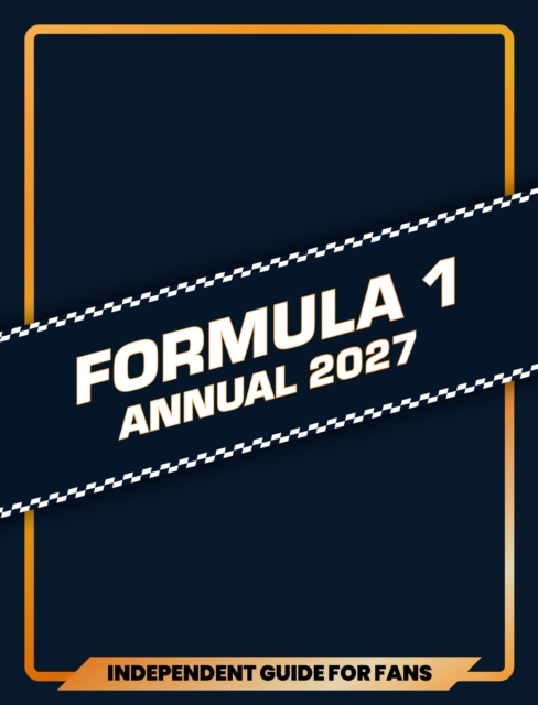 Coperta cărții '100% Unofficial Formula 1 Annual 2027 -'