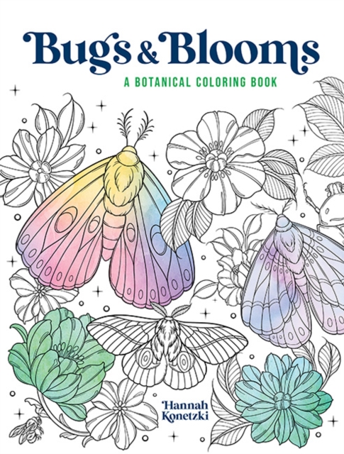 Coperta cărții 'Bugs & Blooms: A Botanical Coloring Book - Hannah Konetzki'