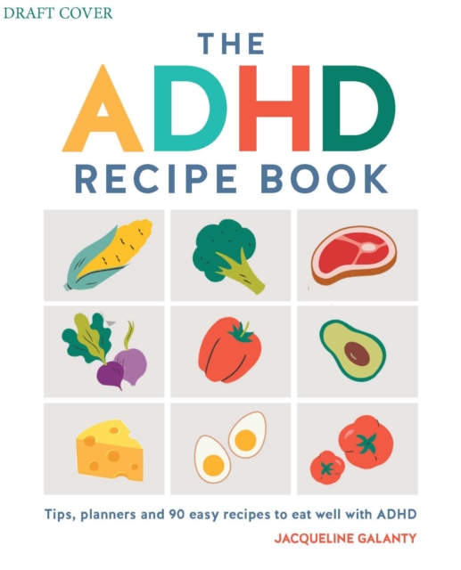 Coperta cărții 'ADHD Recipe Book - Jacqueline Galanty'