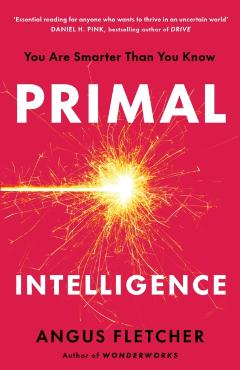 Primal Intelligence - Angus Fletcher