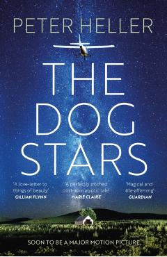 Coperta cărții 'Dog Stars: The hope-filled story of a world changed by global catastrophe - Peter Heller'