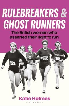 Coperta cărții 'Rulebreakers and Ghost Runners - Katie Holmes'