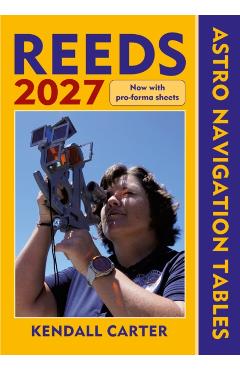 Reeds Astro Navigation Tables 2027 - Kendall Carter