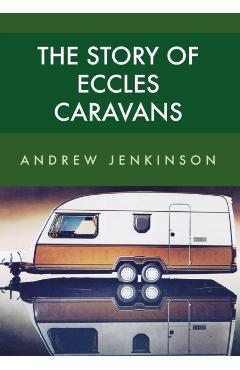 Story of Eccles Caravans - Andrew Jenkinson