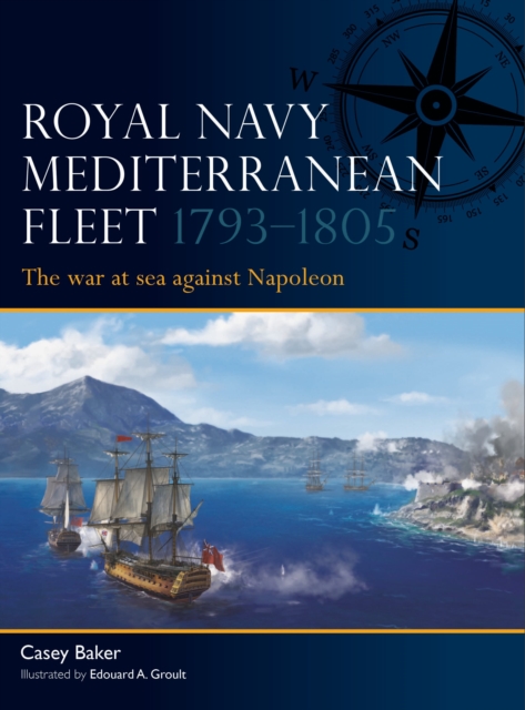 Coperta cărții 'Royal Navy Mediterranean Fleet 1793–1805 - Lt Col Casey Baker'