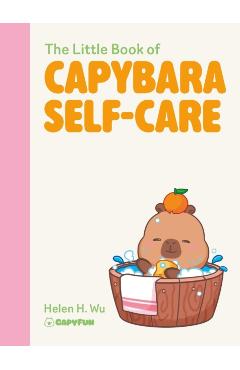 Coperta cărții 'Little Book of Capybara Self-Care - Helen Wu'