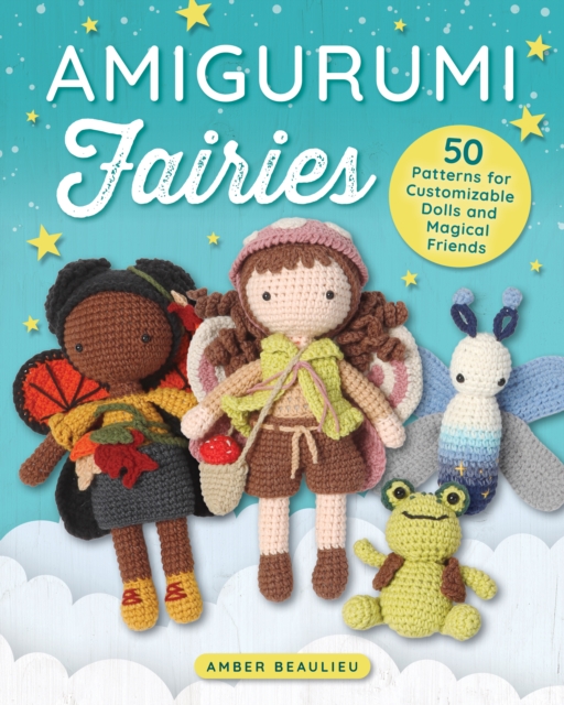 Coperta cărții 'Amigurumi Fairies - Amber Beaulieu'
