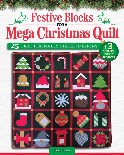 Coperta cărții 'Festive Blocks for a Mega Christmas Quilt - Tracy Perks'