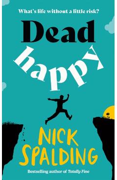 Coperta cărții 'Dead Happy - Nick Spalding'