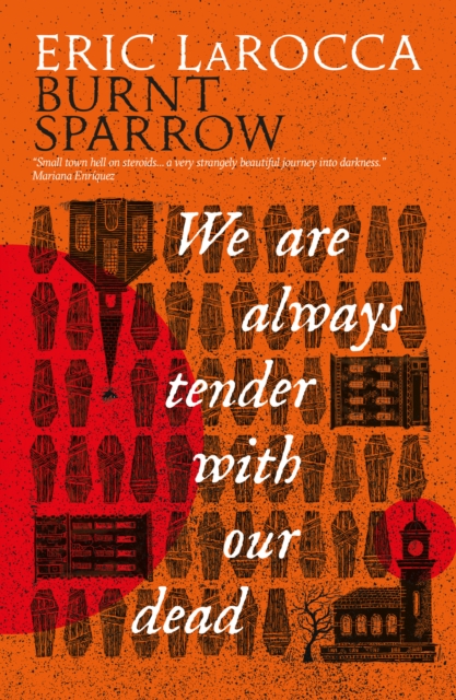 Coperta cărții 'Burnt Sparrow - We Are Always Tender with Our Dead - Eric Larocca'