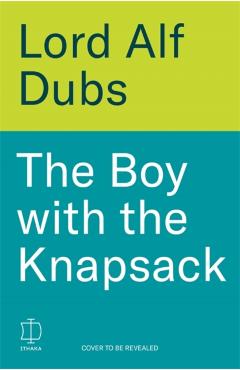 Boy with the Knapsack - Alf Dubs